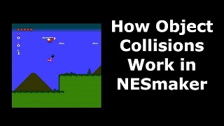 NESmaker 459 Tutorial Unofficial How Object Collisions Work in NESmaker [upl. by Frost289]