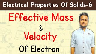 Effective Mass And Velocity Of Electron In Periodic Potential [upl. by Lenore]