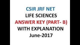 CSIR JRF NET LIFE SCIENCES ANSWER KEY PART B WITH EXPLANATION June2017 [upl. by Orelu372]