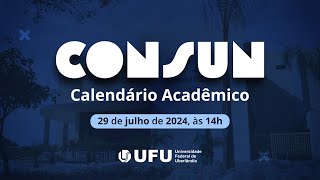 297  Reunião do Conselho Universitário sobre o Calendário Acadêmico da Graduação da UFU [upl. by Liss]