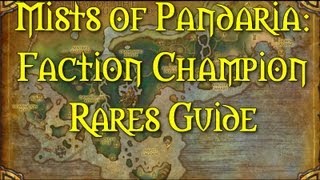 Mists of Pandaria Faction Champion Rares Guide [upl. by Iral195]