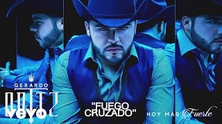 Gerardo Ortiz  Fuego Cruzado Audio [upl. by Anivek]