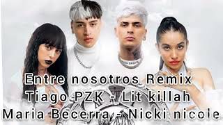 Entre Nosotros REMIX 1 HORA Tiago PZK LIT Killah Maria Becerra Nicki Nicole [upl. by Cleodel]