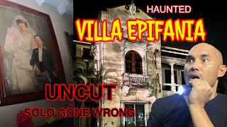 VILLA EPIFANIA HAUNTED SOLO EXPLORATION GONE WRONG [upl. by Aekahs]