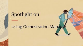 PeopleSoft Cloud Manager Spotlight Series Using Orchestration Manager [upl. by Nnhoj]