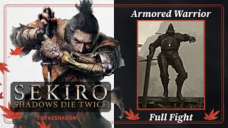 Armored Warrior Full Fight  Sekiro Shadows Die Twice [upl. by Latrena]