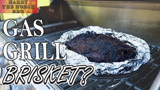 How to Smoke a Brisket on a Gas Grill Success or Failure  Harry the Horse BBQ [upl. by Brietta172]