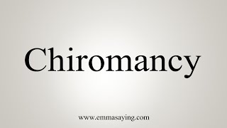 How To Say Chiromancy [upl. by Jonis]