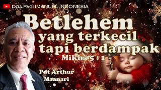 Betlehem yang terkecil tapi berdampak oleh Pdt Arthur Maanari [upl. by Ahcirt]