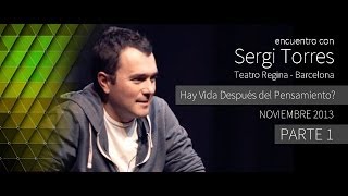 SERGI TORRES  quot¿Hay Vida después del Pensamientoquot  Barcelona Teatro Regina  Noviembre 2013 [upl. by Weksler835]