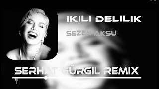 Sezen Aksu  Lütfen Görmeyeyim Seni  Serhat Gürgil Remix  İkili Delilik [upl. by Feenah]