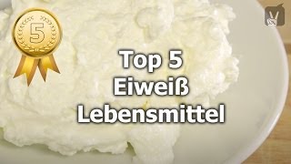 Eiweiß Lebensmittel Die Top 5 für eine gesunde Ernährung [upl. by Nelyk]