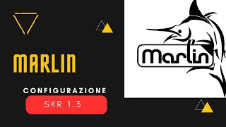 SKR 13 Impostazione scheda firmware marlin Skr13 [upl. by Hugues886]