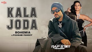 Tu Kala Joda Pa Sadi Farmaish Te  BOHEMIA  Ft Poonam Pandey  Latest Punjabi Songs 2024 [upl. by Ahsikal]