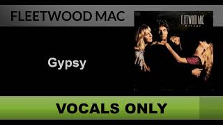 Fleetwood Mac  Gypsy Vocals Only  Acapella [upl. by Sarene]