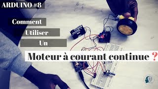 Arduino 8  Comment utiliser un moteur à courant continue [upl. by Ayanaj]