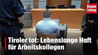 Tiroler tot Lebenslange Haft für Arbeitskollegen  kronetv NEWS [upl. by Joye]