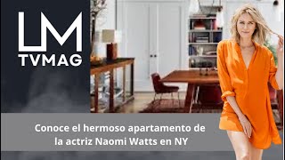 La actriz Naomi Watts y su hermosa propiedad en NY [upl. by Epilif]