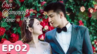 ENG SUB  Our Glamorous Time  EP02  Starring Zhao Liying Jin Han  WeTV [upl. by Culhert45]