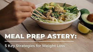 Meal Prep Mastery 5 Key Strategies for Weight Loss [upl. by Ettenyl]