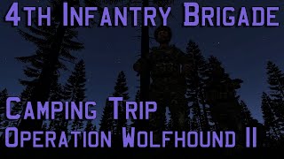 4th Infantry Brigade  Camping Trip  Operation Wolfound 11  Arma 3 Milsim [upl. by Cindi]