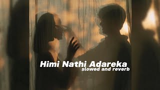 Himi Nathi Adareka slowed and reverb [upl. by Adnicaj]