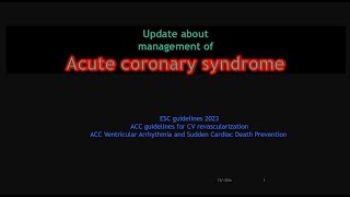 Acute coronary syndrome  update from ESC \ACC  slides [upl. by Bevvy]