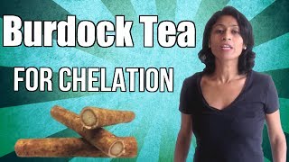 Burdock Tea for Chelation  Drinking burdock tea or burdock root tea [upl. by Jordon929]