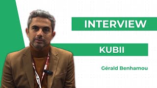 Kubii  Interview de Gérald Benhamou [upl. by Nerdna]