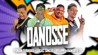 DANOSSE  FELUPE NA VOZ KANORTE 77 YOHAN TUBARÃO PROD LUCAS SINGLE [upl. by Assirrem]