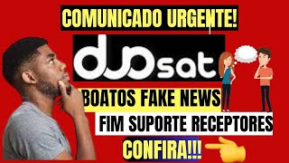 COMUNICADO URGENTE DUOSAT DESMENTE BOATOS DO FIM DO SUPORTE VÁRIOS MODELOS E QUE NÃO USARIA CÓDICO [upl. by Didi470]