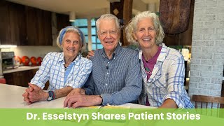 Dr Esselstyn Shares Patient Stories [upl. by Pugh]