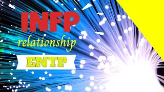 INFP Relationships INFP and ENTP [upl. by Yentruoc]