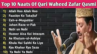 Top 10 Naats Of Qari Waheed Zafar Qasmi  Allah Hoo Allah Hoo  Faslon Ko Takalluf  Zahe Muqaddar [upl. by Garvin801]