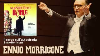 Ennio Morricone  Il cervo sullautostrada  Stanno Tutti Bene 1989 [upl. by Hgielah834]