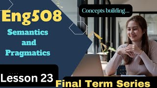 Eng508Lesson 23Implicature IShort lectures for Final TermStudywithAwan [upl. by Aicirpac]