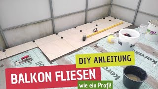 Fliesen auf Balkon verlegen SchrittfürSchritt Außenbereich fliesen [upl. by Eelrebmyk]