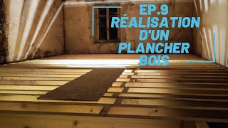 EP 09 Réalisation dun plancher bois de A à Z [upl. by Nosde]