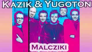 KAZIK amp YUGOTON  Malcziki [upl. by Anirtap]