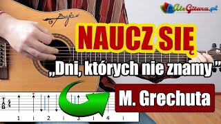 Marek Grechuta  Dni których nie znamy  Gitara krok po kroku 1215  Poziom 2 [upl. by Revorg]