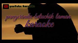 Pengerindu betuchik laman karaoke🎤 [upl. by Hernando]