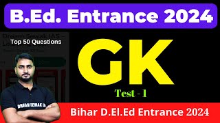 BEd  DElEd Entrance Exam 2024  New Syllabus  GK  Test 1  Top 50 Questions [upl. by Schoenburg]