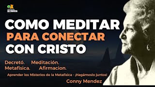 CONNY MENDEZ  MEDITACION PARA CONECTAR CON CRISTO [upl. by Amalee]