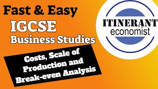 IGCSE Business studies 0450  42 – Costs Scale of Production and Break even Analysis [upl. by Utta]