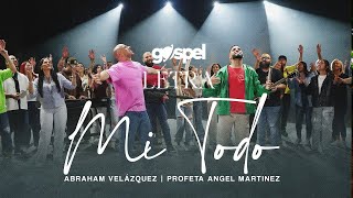 Mi todo  Abraham Velazquez Feat Angel Martinez Letra Musica Cristiana [upl. by Ovid]