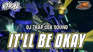 DJ TRAP ITLL BE OKAY  BASS HOREG COCOK BUAT CEK SOUND  by r2 project official remix [upl. by Shulman27]