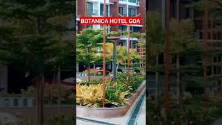 BOTANICA HOTEL GOA hotel goa [upl. by Hatokad129]