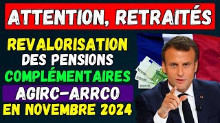 🔴ATTENTION RETRAITÉS  Revalorisation des Pensions Complémentaires AgircArrco en Novembre 2024 [upl. by Pegma]