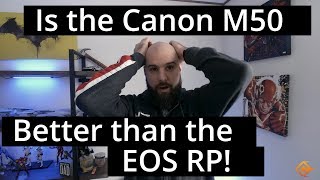 I chose the Canon M50 over Canon EOS RP [upl. by Gherlein]