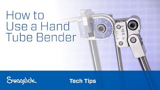 How to Use a Hand Tube Bender  Tech Tips  Swagelok 2020 [upl. by Darya]